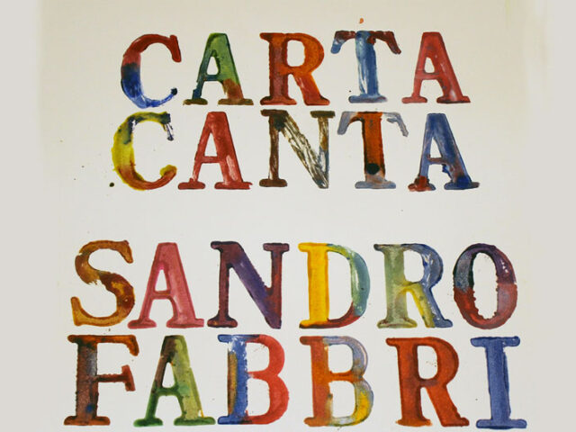 Carta Canta – mostra personale di Sandro Fabbri